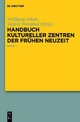 Handbuch kultureller Zentren der Frühen Neuzeit - Wolfgang Adam; Siegrid Westphal