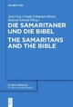 Die Samaritaner und die Bibel / The Samaritans and the Bible - Jörg Frey; Ursula Schattner-Rieser; Konrad Schmid