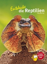 Entdecke die Reptilien - Heiko Werning