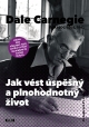 Jak vést úspesný a plnohodnotný zivot - Dale Carnegie