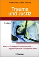 Trauma und Justiz: Juristische Grundlagen für Psychotherapeuten - psychotherapeutische Grundlagen für Juristen