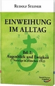 Einweihung im Alltag / Einweihung im Alltag: Bd. 2: Augenblick und Ewigkeit (7 Vorträge in München 1912)