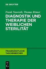 Diagnostik und Therapie der weiblichen Sterilität - Frank Nawroth, Thomas Römer