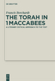 The Torah in 1Maccabees: A Literary Critical Approach to the Text Francis Borchardt Author