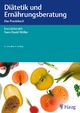 Diätetik und Ernährungsberatung: Das Praxisbuch