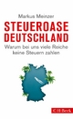 Steueroase Deutschland: Warum bei uns viele Reiche keine Steuern zahlen Markus Meinzer Author