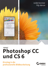 Adobe Photoshop CC und CS 6 - Kommer, Isolde; Mersin, Tilly