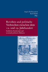 Revolten und politische Verbrechen zwischen dem 12. und 19. Jahrhundert. Revolts and Political Crime from the 12th to the 19th Century - 