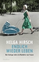 Endlich wieder leben: Die fÃ¼nfziger Jahre im RÃ¼ckblick von Frauen Helga Hirsch Author