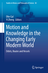 Motion and Knowledge in the Changing Early Modern World - 