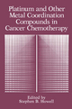 Platinum and Other Metal Coordination Compounds in Cancer Chemotherapy by Stephen B. Howell Paperback | Indigo Chapters