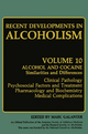 Recent Developments in Alcoholism: Alcohol and Cocaine Similarities and Differences Clinical Pathology Psychosocial Factors and Treatment Pharmacology