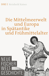 Die Mittelmeerwelt und Europa in Spätantike und Frühmittelalter - Reinhold Kaiser