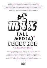 Let's Mix All Media Together &Hans Dieter Huber - 