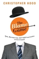 The Blame Game: Spin, Bureaucracy, and Self-Preservation in Government