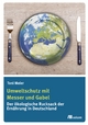 Umweltschutz mit Messer und Gabel: Der ökologische Rucksack der Ernährung in Deutschland