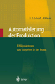 Automatisierung der Produktion: Erfolgsfaktoren und Vorgehen in der Praxis Alexander Verl Author