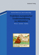 Praktiken europäischer Traditionsbildung im Mittelalter: Wissen - Literatur - Mythos