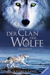 Der Clan der Wölfe, Band 1: Donnerherz - Kathryn Lasky