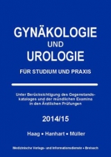 Gynäkologie und Urologie - Müller, Markus; Haag, Petra; Hanhart, Norbert; Müller, Markus