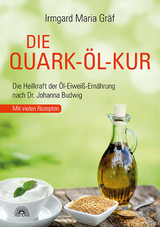 Die Quark-Öl-Kur - Irmgard Maria Gräf