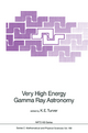 Very High Energy Gamma Ray Astronomy: 199 (Nato Science Series C:, 199)