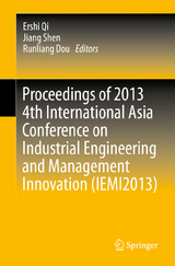Proceedings of 2013 4th International Asia Conference on Industrial Engineering and Management Innovation (IEMI2013) - 