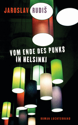 Vom Ende des Punks in Helsinki - Jaroslav Rudiš