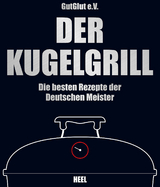 Der Kugelgrill - Grillteam e.V. GutGlut,  Grillteam e.V. GutGlut