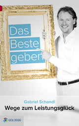 Das Beste geben - Gabriel Schandl