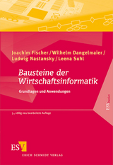 Bausteine der Wirtschaftsinformatik - Joachim Fischer, Wilhelm Dangelmaier, Ludwig Nastansky, Leena Suhl