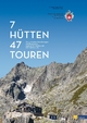 7 Hütten ? 47 Touren: Die schönsten Wanderungen und Bergtouren rund um die Hütten der SAC-Sektion Uto