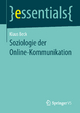 Soziologie der Online-Kommunikation (essentials)