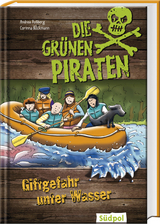 Die Grünen Piraten - Giftgefahr unter Wasser - Andrea Poßberg, Corinna Böckmann