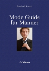 Mode Guide für Männer - Roetzel, Bernhard