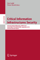 Critical Information Infrastructures Security: 8th International Workshop, CRITIS 2013, Amsterdam, The Netherlands, September 16-18, 2013, Revised ... (Lecture Notes in Computer Science, 8328)