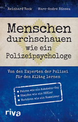 Menschen durchschauen wie ein Polizeipsychologe - Reinhard Keck, Marc-André Rüssau