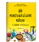 Die Portugiesische Küche - Rita Cortes Valente de Oliveira, Alexandra Klobouk