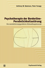 Psychotherapie der Borderline-Persönlichkeitsstörung - Bateman, Anthony W.; Fonagy, Peter