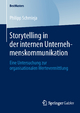 Storytelling In Der Internen Unternehmenskommunikation: Eine Untersuchung Zur Organisationalen Wertevermittlung