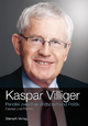 Pendler zwischen Wirtschaft und Politik - Kaspar Villiger