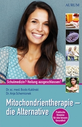 Mitochondrientherapie – die Alternative - Bodo Kuklinski, Dr. Anja Schemionek