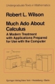 Much Ado About Calculus: A Modern Treatment with Applications Prepared for Use with the Computer (Topics in Environmental Physiology and Medicine)