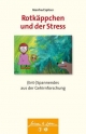 Rotkäppchen und der Stress: (Ent-)Spannendes aus der Gehirnforschung (Wissen & Leben)