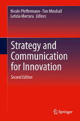 Strategy and Communication for Innovation - Pfeffermann, Nicole; Minshall, Tim; Mortara, Letizia
