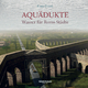 Aquädukte: Wasser für Roms Städte
