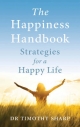 The Happiness Handbook - Dr Timothy J. Sharp