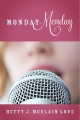 Monday Monday - Betty J. McClain Love