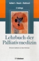 Lehrbuch der Palliativmedizin - Eberhard Aulbert;  Friedemann Nauck;  Lukas Radbruch