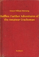 Raffles: Further Adventures of the Amateur Cracksman - Ernest Ernest